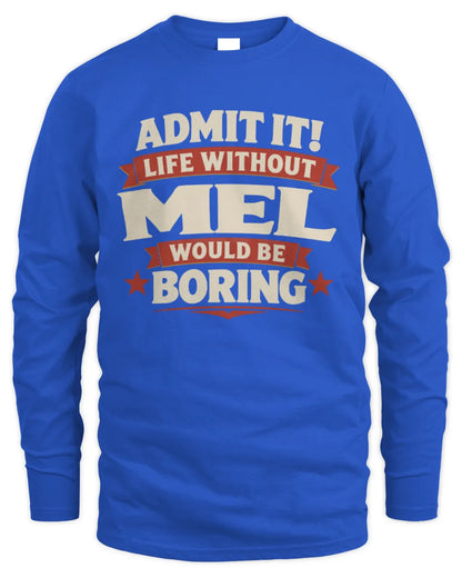 MEL P4 KT003 Personalized Funny Quote Apparel “Life Without NAME Would Be Boring” - Men's Long Sleeved T-Shirt - Royal