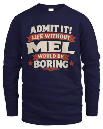 MEL P4 KT003 Personalized Funny Quote Apparel “Life Without NAME Would Be Boring” - Men's Long Sleeved T-Shirt - Navy