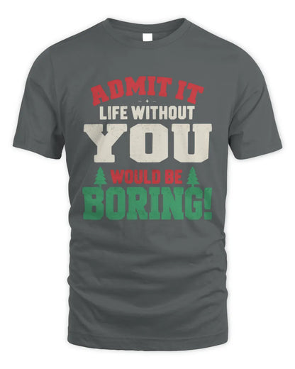 YOU P5 TH08 Christmas T-Shirt – “Life Without NAME Would Be Boring” - Unisex Standard T-Shirt - Charcoal