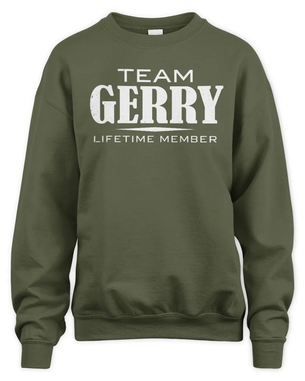 GERRY BL62-K4-128 - Personalized “Team NAME Lifetime Member” - Unisex Sweatshirt - Military Green