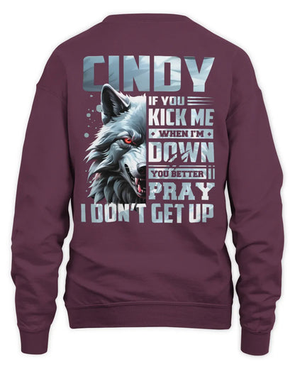 CINDY AP62-K4-666 - Personalized Fierce Wolf Quote Apparel “If You Kick Me When I’m Down, You Better Pray I Don’t Get Up” - Unisex Sweatshirt - Maroon