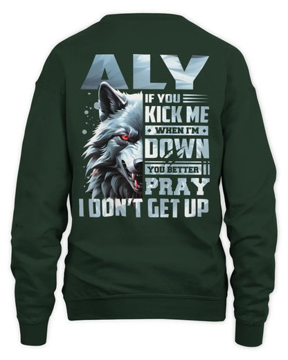 ALY AP62-K4-666 - Personalized Fierce Wolf Quote Apparel “If You Kick Me When I’m Down, You Better Pray I Don’t Get Up” - Unisex Sweatshirt - Forest Green