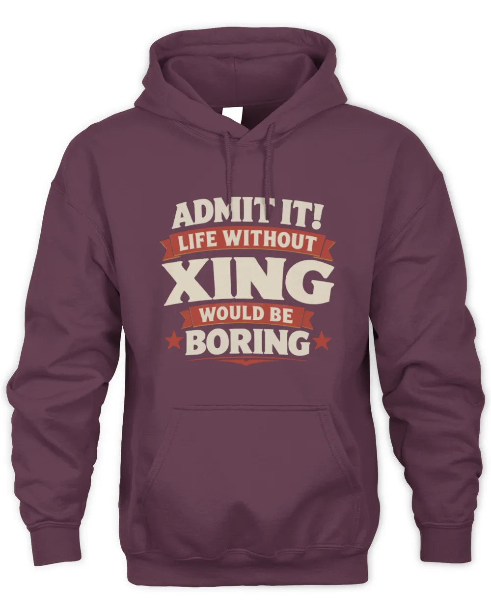 XING P4 KT003 Personalized Funny Quote Apparel “Life Without NAME Would Be Boring” - Unisex Hoodie - Maroon