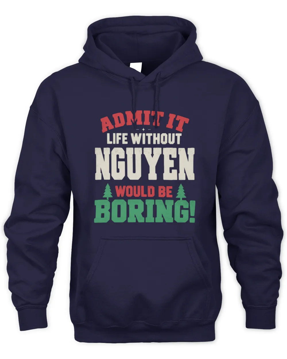 NGUYEN P5 TH08 Christmas T-Shirt – “Life Without NAME Would Be Boring” - Unisex Hoodie - Navy