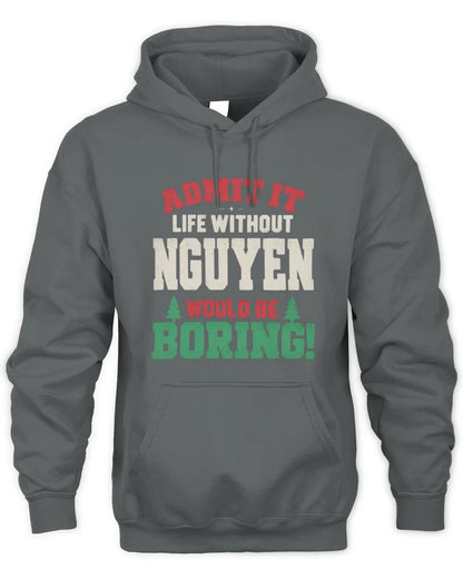NGUYEN P5 TH08 Christmas T-Shirt – “Life Without NAME Would Be Boring” - Unisex Hoodie - Charcoal