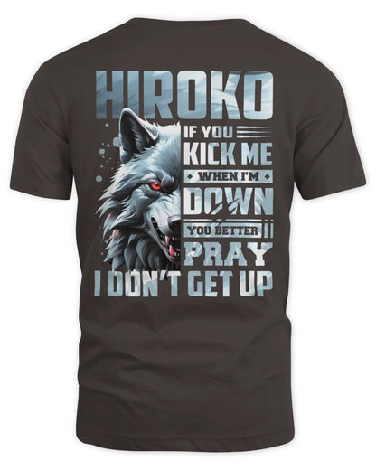 HIROKO AP62-K4-666 - Personalized Fierce Wolf Quote Apparel “If You Kick Me When I’m Down, You Better Pray I Don’t Get Up” - Unisex Standard T-Shirt - Dark Chocolate