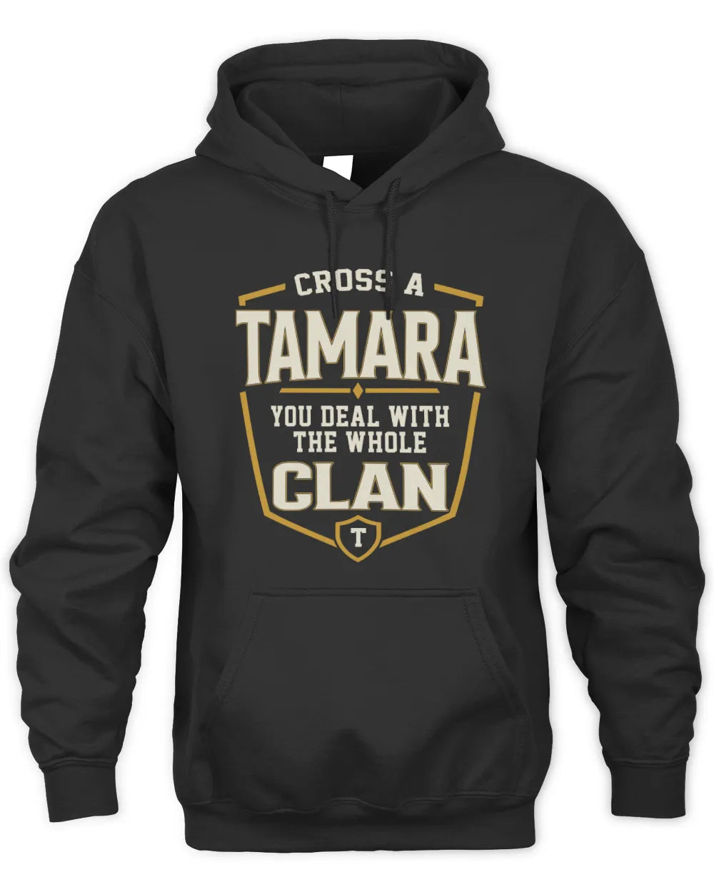 TAMARA NT1-K008 Cross A/An NAME, You Deal With the Whole Clan | Personalized Vintage T-Shirt - Unisex Hoodie - Black