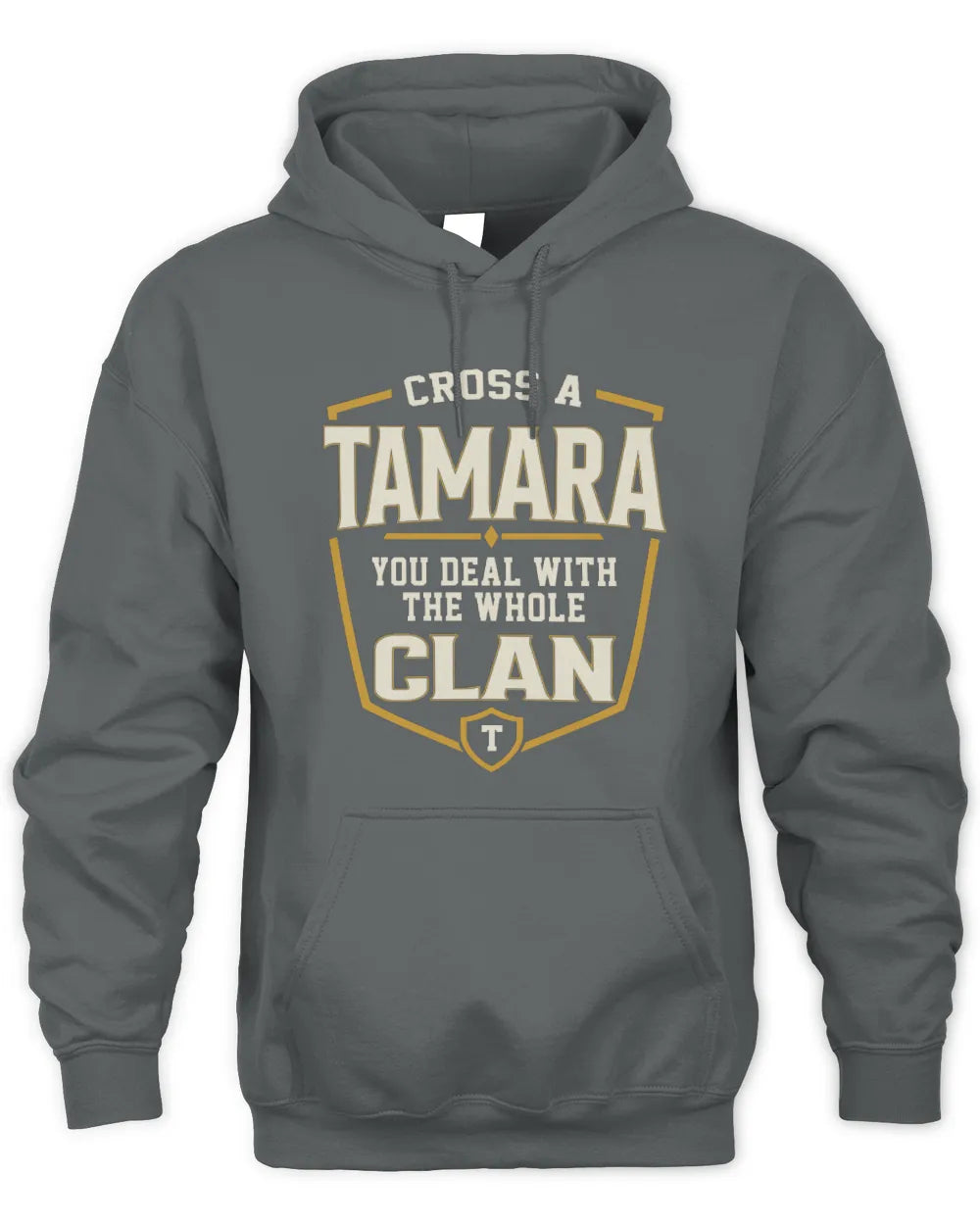 TAMARA NT1-K008 Cross A/An NAME, You Deal With the Whole Clan | Personalized Vintage T-Shirt - Unisex Hoodie - Charcoal