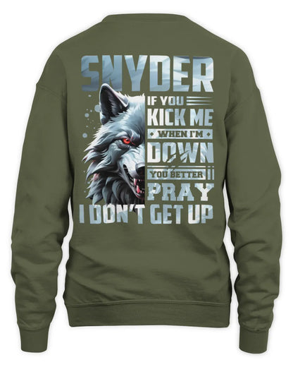 SNYDER AP62-K4-666 - Personalized Fierce Wolf Quote Apparel “If You Kick Me When I’m Down, You Better Pray I Don’t Get Up” - Unisex Sweatshirt - Military Green