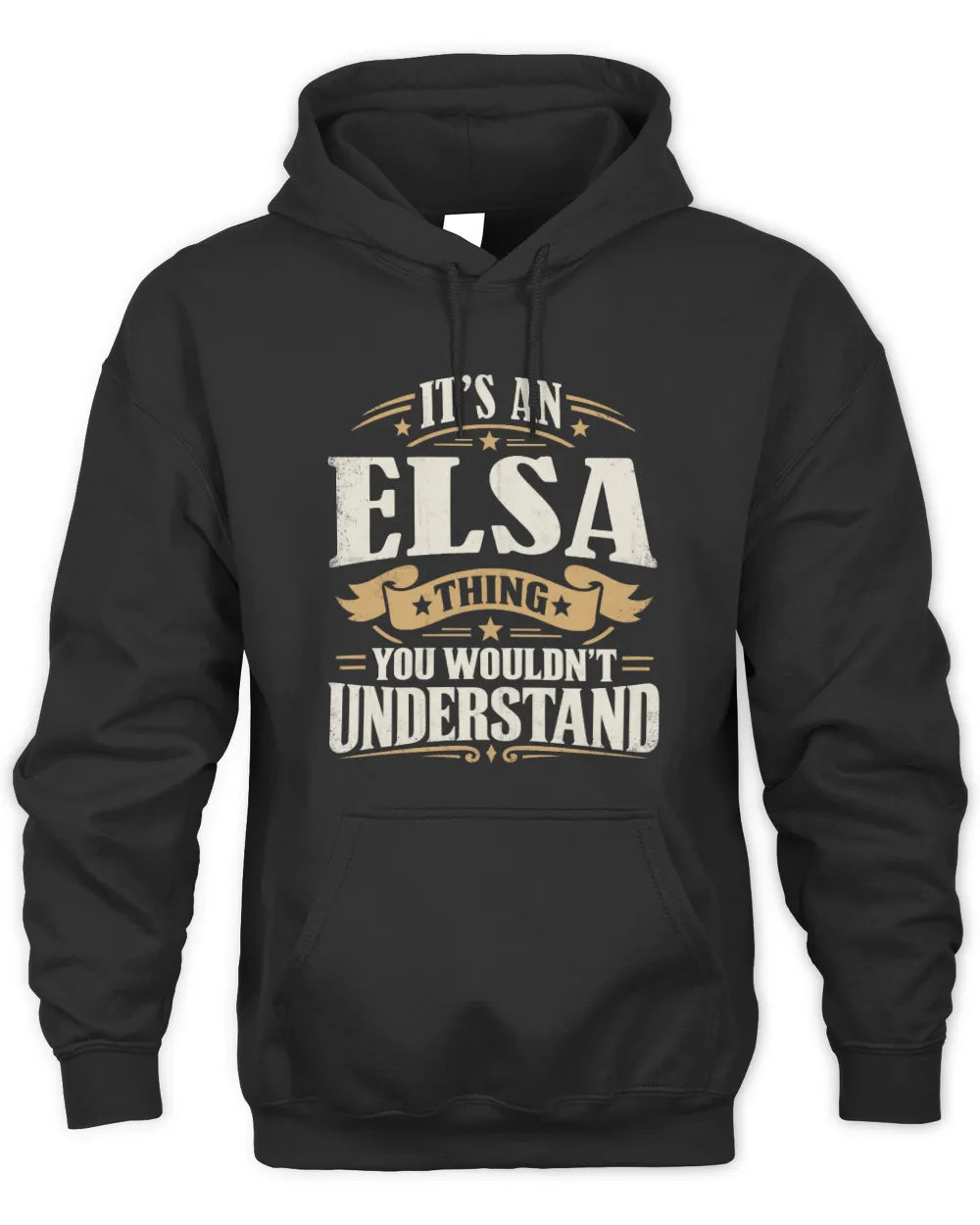 ELSA P08 TH51 - Personalized “It’s a/an [NAME] Thing – You Wouldn’t Understand” Shirt - Unisex Hoodie - Black