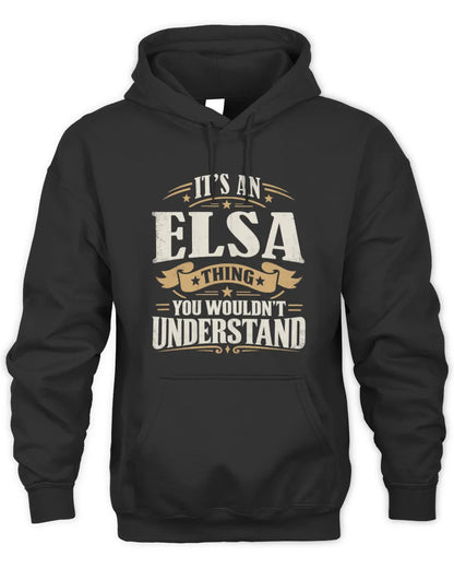 ELSA P08 TH51 - Personalized “It’s a/an [NAME] Thing – You Wouldn’t Understand” Shirt - Unisex Hoodie - Black