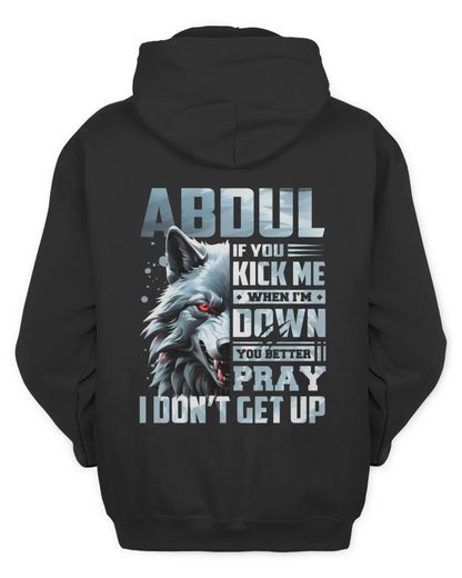 ABDUL AP62-K4-666 - Personalized Fierce Wolf Quote Apparel “If You Kick Me When I’m Down, You Better Pray I Don’t Get Up” - Unisex Hoodie - Black