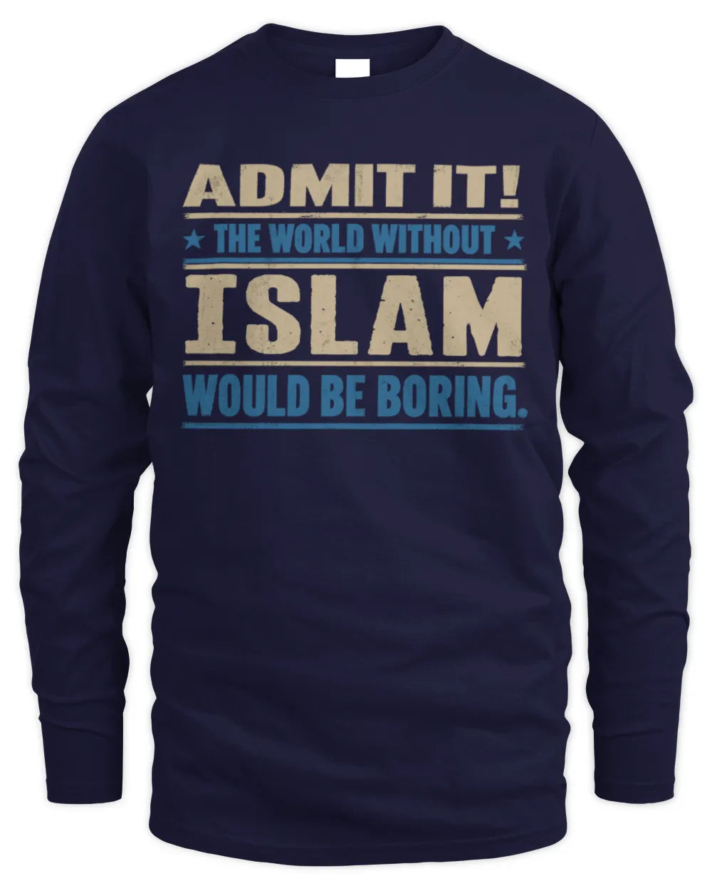 ISLAM TP68-K2-968 – Personalized Funny Quote Apparel “The World Without NAME Would Be Boring” - Men's Long Sleeved T-Shirt - Navy