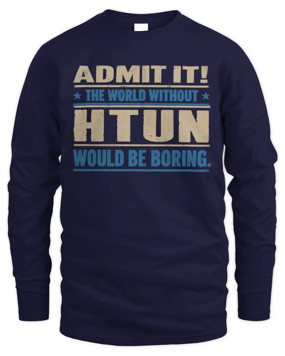 HTUN TP68-K2-968 – Personalized Funny Quote Apparel “The World Without NAME Would Be Boring” - Men's Long Sleeved T-Shirt - Navy