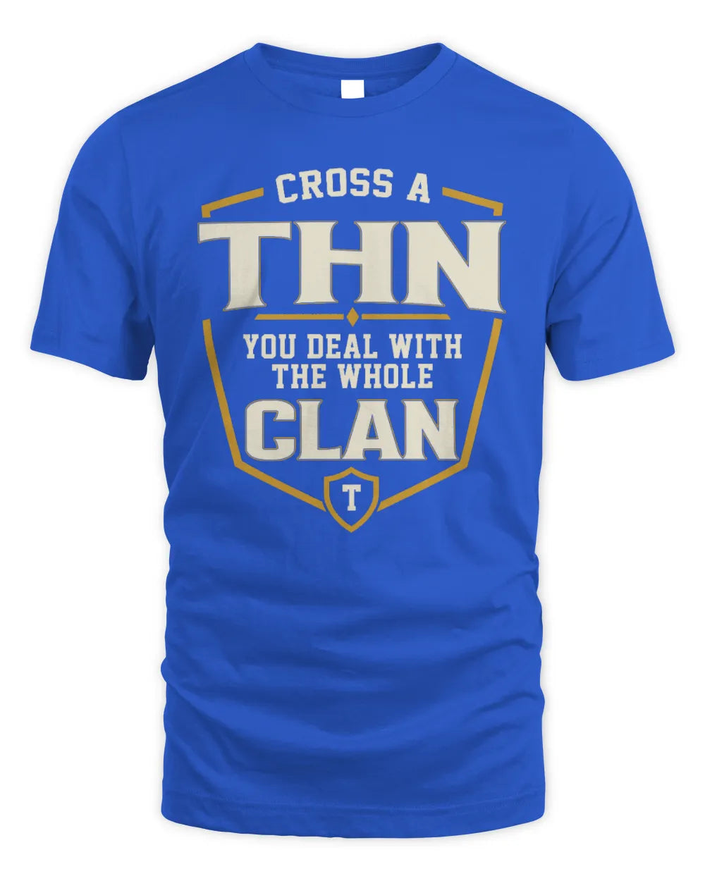 THN NT1-K008 Cross A/An NAME, You Deal With the Whole Clan | Personalized Vintage T-Shirt - Unisex Standard T-Shirt - Royal