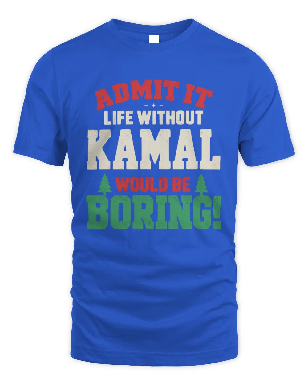 KAMAL P5 TH08 Christmas T-Shirt – “Life Without NAME Would Be Boring” - Unisex Standard T-Shirt - Royal