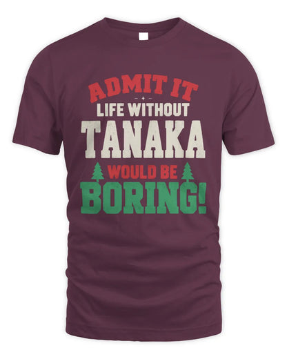 TANAKA P5 TH08 Christmas T-Shirt – “Life Without NAME Would Be Boring” - Unisex Standard T-Shirt - Maroon