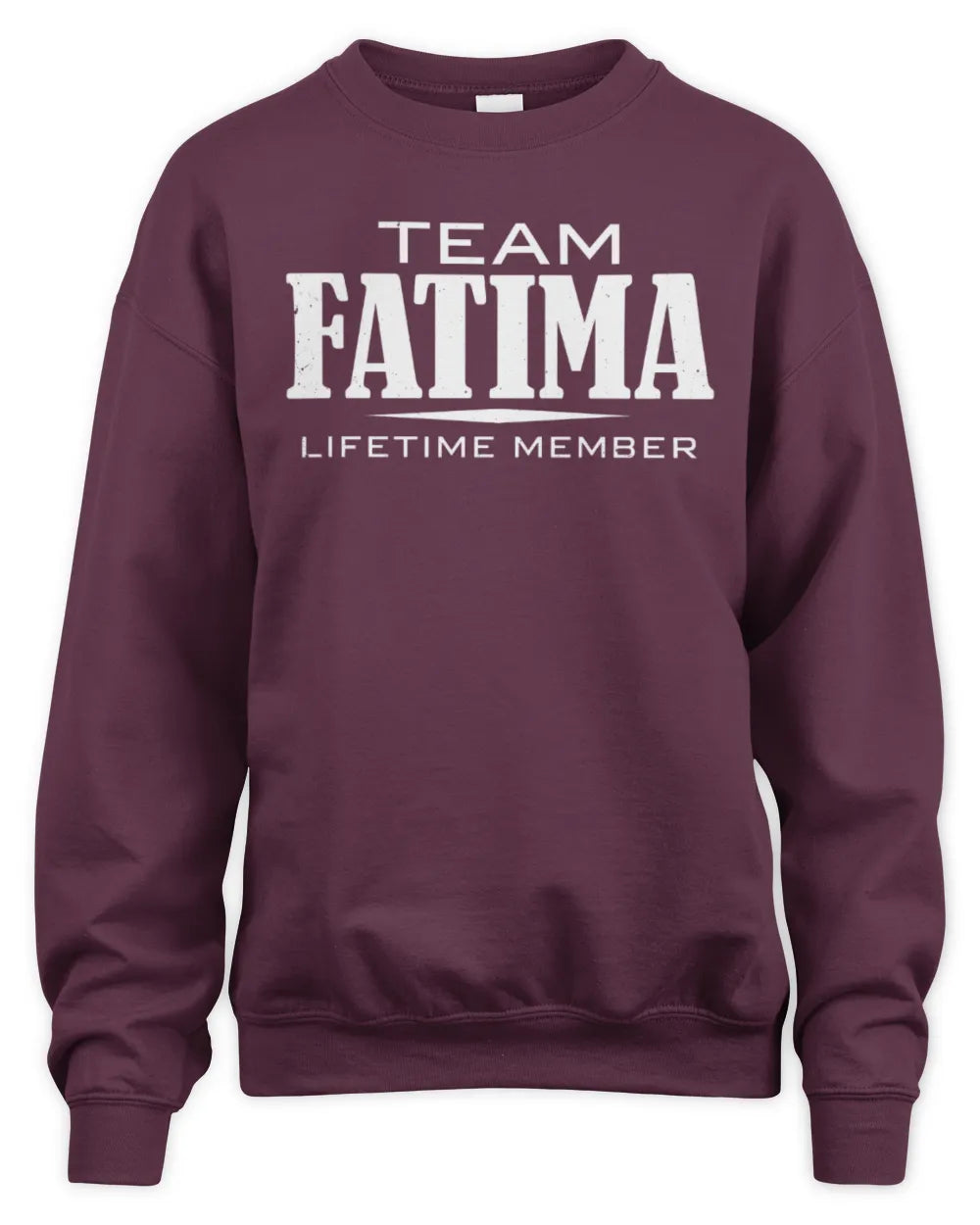 FATIMA BL62-K4-128 - Personalized “Team NAME Lifetime Member” - Unisex Sweatshirt - Maroon