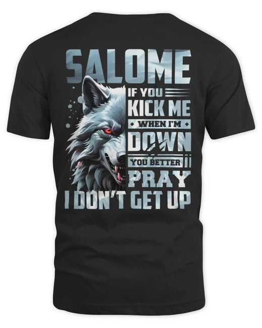 SALOME AP62-K4-666 - Personalized Fierce Wolf Quote Apparel “If You Kick Me When I’m Down, You Better Pray I Don’t Get Up”