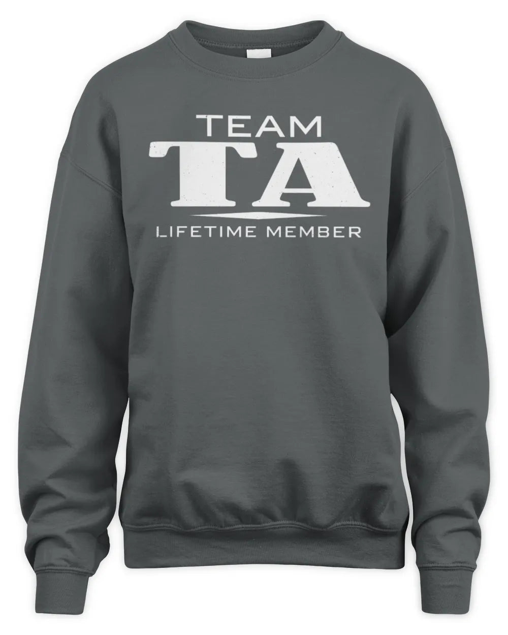 TA BL62-K4-128 - Personalized “Team NAME Lifetime Member” - Unisex Sweatshirt - Charcoal