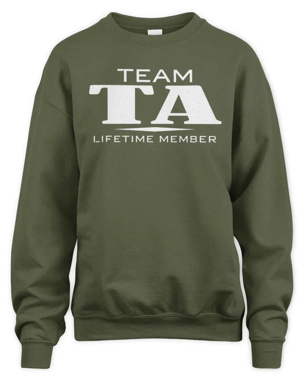 TA BL62-K4-128 - Personalized “Team NAME Lifetime Member” - Unisex Sweatshirt - Military Green