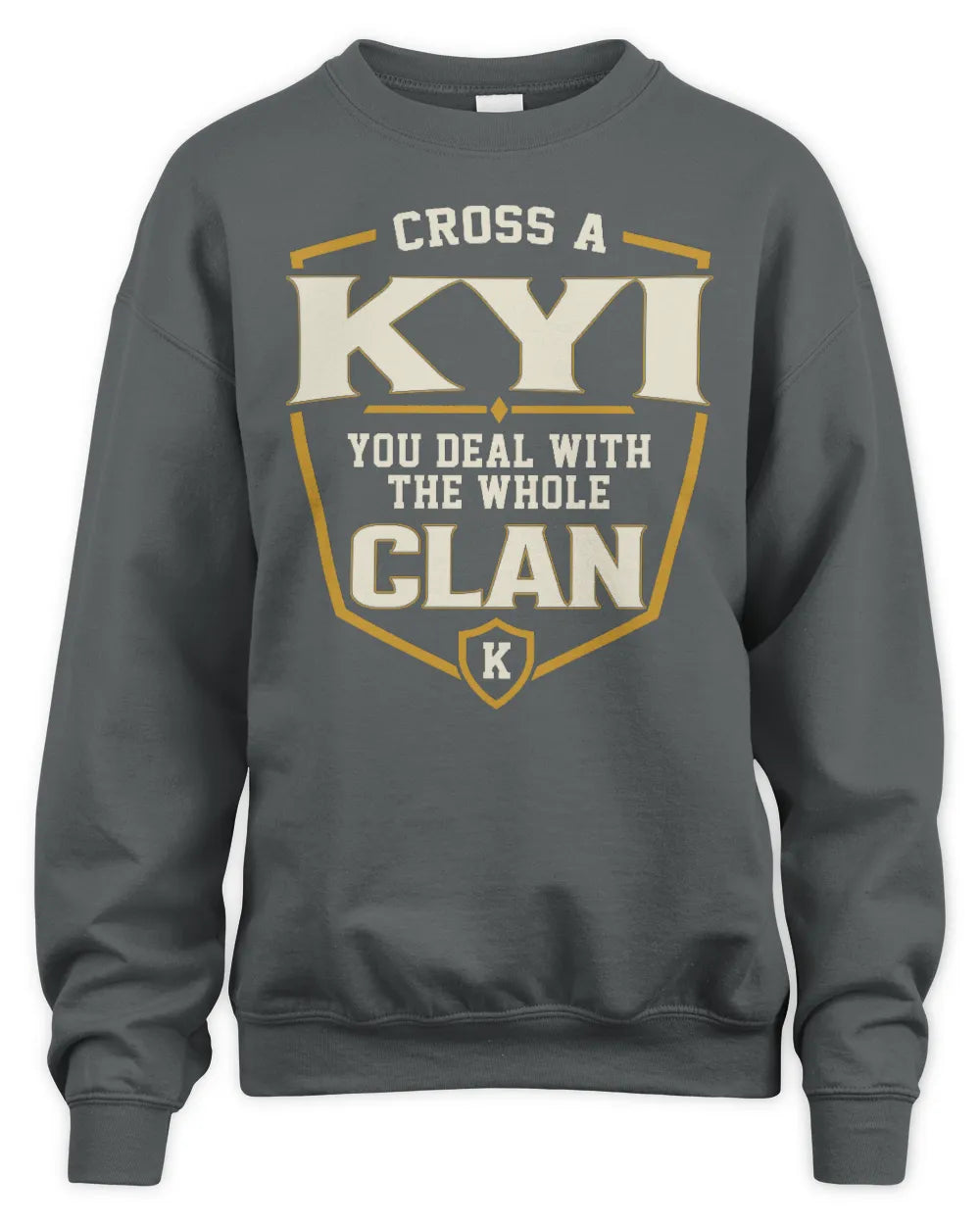 KYI NT1-K008 Cross A/An NAME, You Deal With the Whole Clan | Personalized Vintage T-Shirt - Unisex Sweatshirt - Charcoal