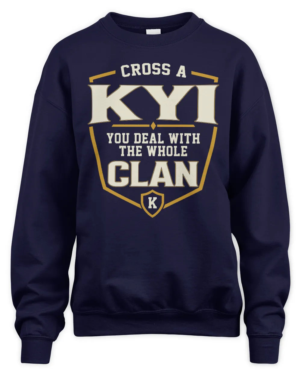 KYI NT1-K008 Cross A/An NAME, You Deal With the Whole Clan | Personalized Vintage T-Shirt - Unisex Sweatshirt - Navy