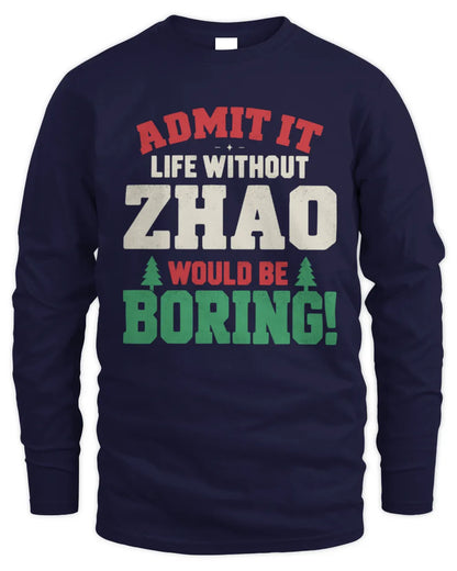 ZHAO P5 TH08 Christmas T-Shirt – “Life Without NAME Would Be Boring” - Men's Long Sleeved T-Shirt - Navy