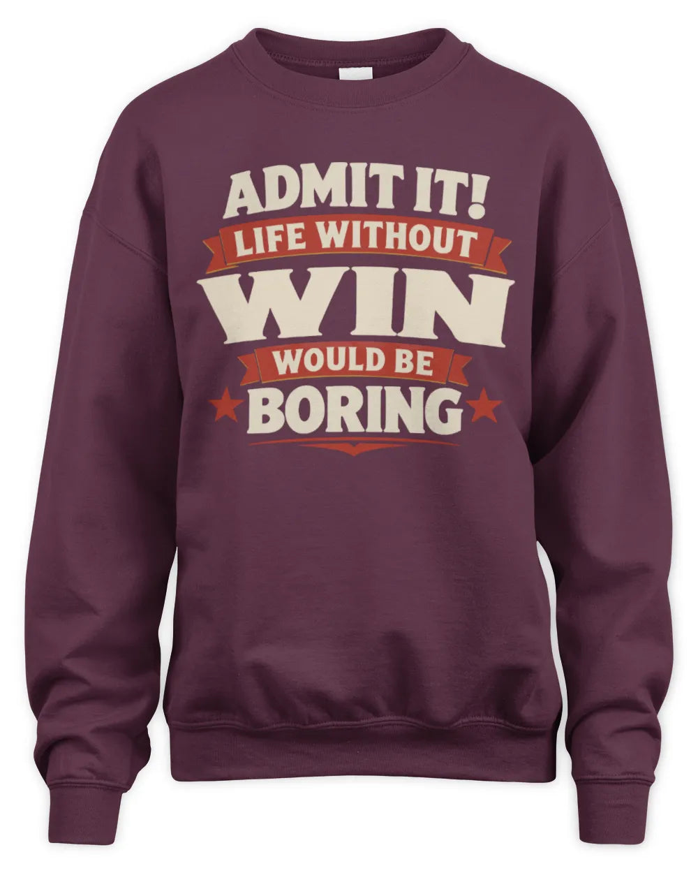 WIN P4 KT003 Personalized Funny Quote Apparel “Life Without NAME Would Be Boring” - Unisex Sweatshirt - Maroon