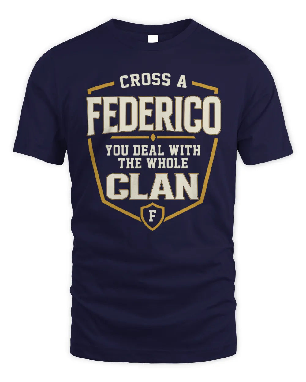 FEDERICO NT1-K008 Cross A/An NAME, You Deal With the Whole Clan | Personalized Vintage T-Shirt - Unisex Standard T-Shirt - Navy