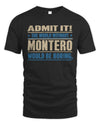 MONTERO TP68-K2-968 – Personalized Funny Quote Apparel “The World Without NAME Would Be Boring”