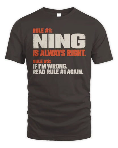 NING NP1-H006 
Always Right Personalized Name T-Shirt – Funny Custom Name Shirt - Unisex Standard T-Shirt - Dark Chocolate