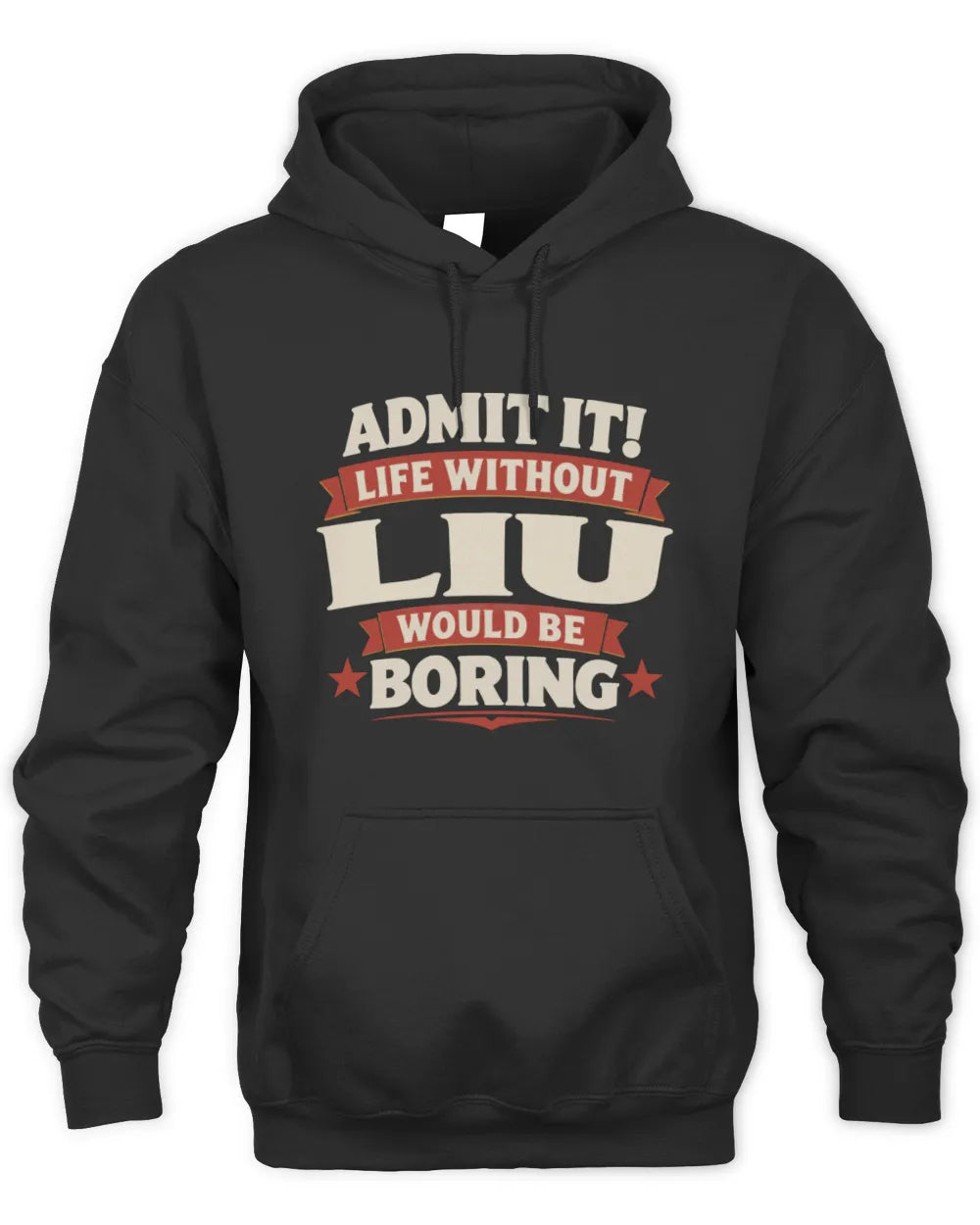 LIU P4 KT003 Personalized Funny Quote Apparel “Life Without NAME Would Be Boring” - Unisex Hoodie - Black