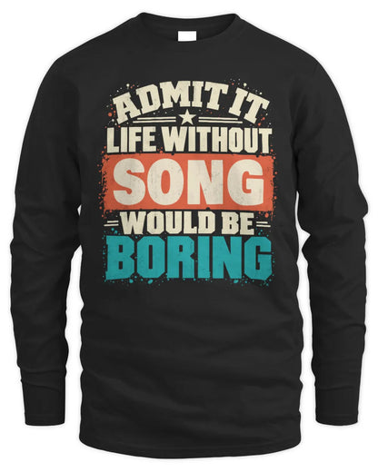 SONG P02-TH11-226 Personalized Admit It Life Without [Name] Would Be Boring T-Shirt - Custom Name Funny Gift - Men's Long Sleeved T-Shirt - Black