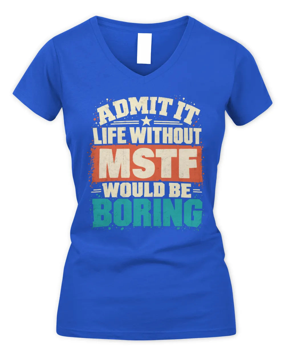 MSTF P02-TH11-226 Personalized Admit It Life Without [Name] Would Be Boring T-Shirt - Custom Name Funny Gift - Women's V-Neck T-Shirt - Royal