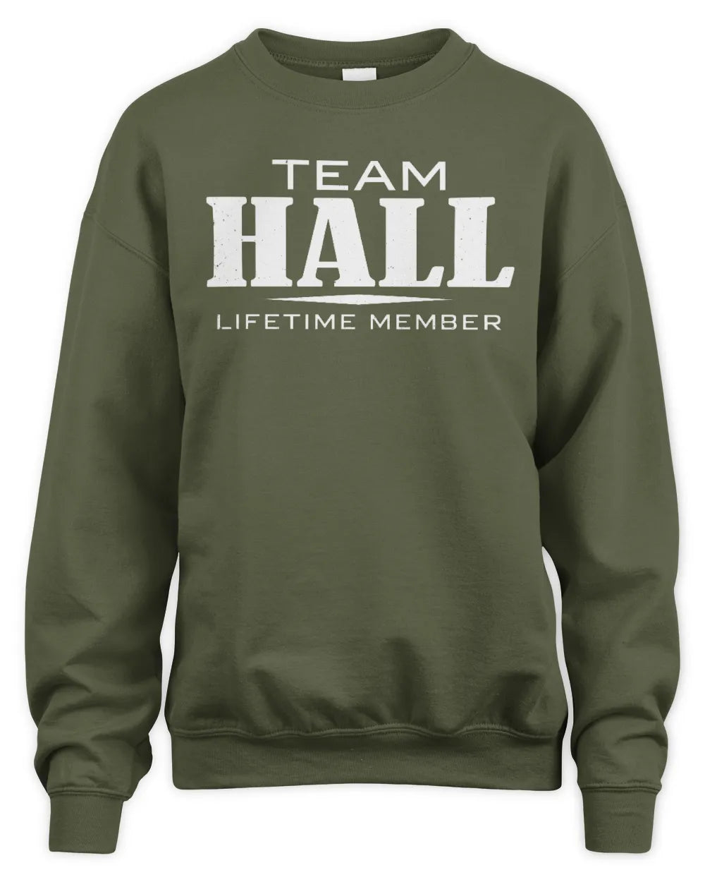 HALL BL62-K4-128 - Personalized “Team NAME Lifetime Member” - Unisex Sweatshirt - Military Green