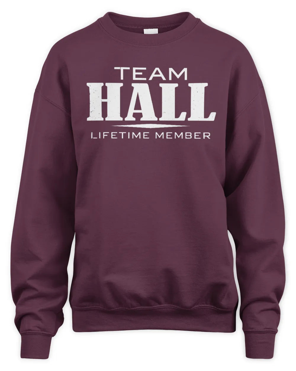 HALL BL62-K4-128 - Personalized “Team NAME Lifetime Member” - Unisex Sweatshirt - Maroon