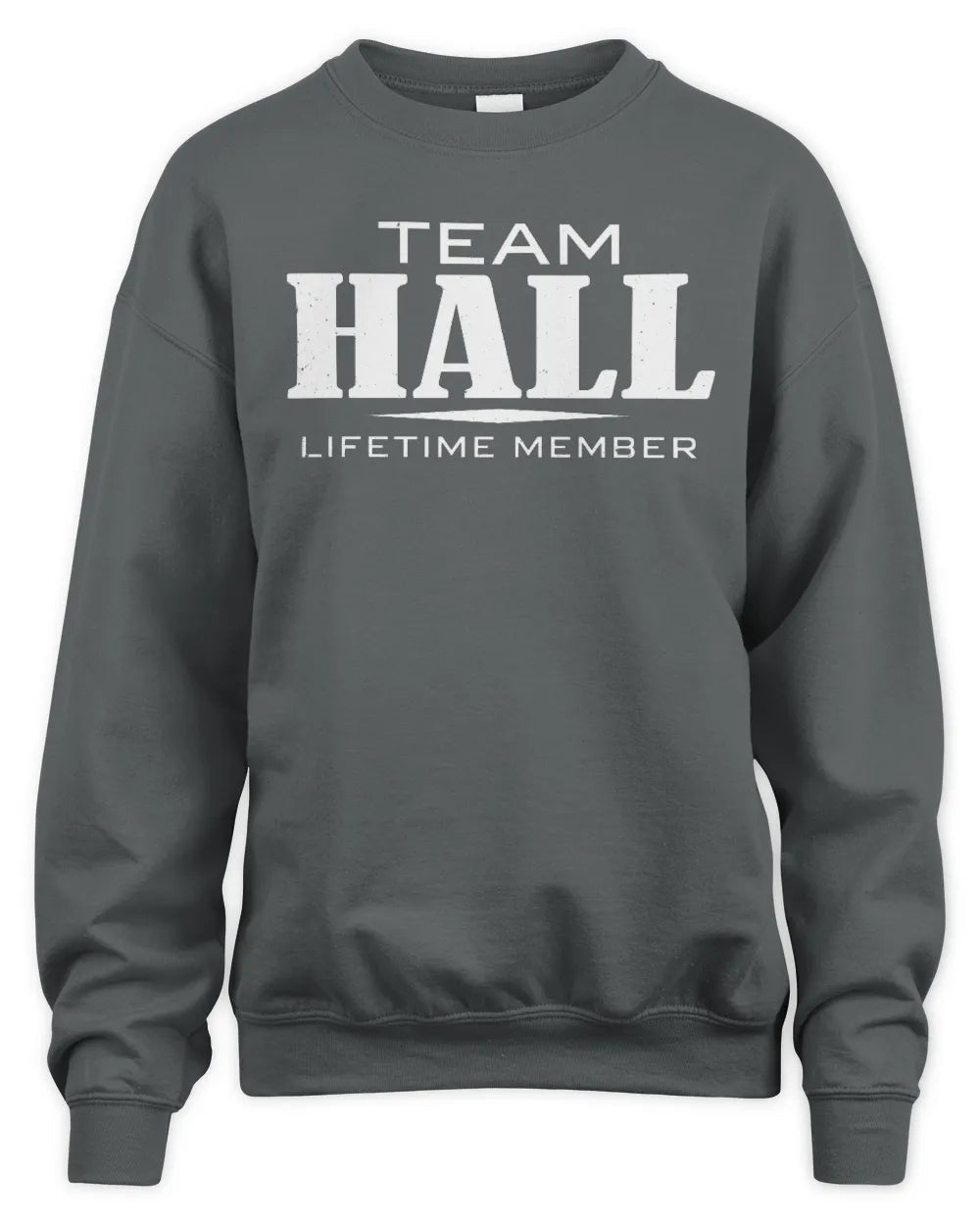 HALL BL62-K4-128 - Personalized “Team NAME Lifetime Member” - Unisex Sweatshirt - Charcoal