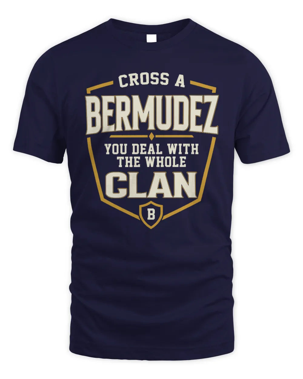 BERMUDEZ NT1-K008 Cross A/An NAME, You Deal With the Whole Clan | Personalized Vintage T-Shirt - Unisex Standard T-Shirt - Navy