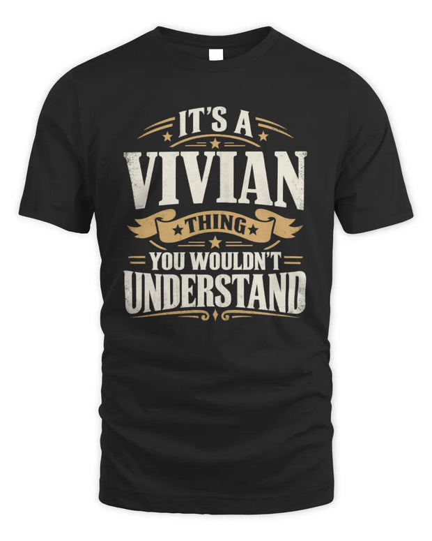 VIVIAN P08 TH51 - Personalized “It’s a/an [NAME] Thing – You Wouldn’t Understand” Shirt