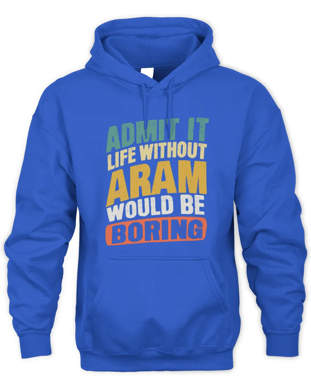 ARAM TP88-K4-229
Personalized Funny Quote Apparel “Life Without NAME Would Be Boring” - Unisex Hoodie - Royal