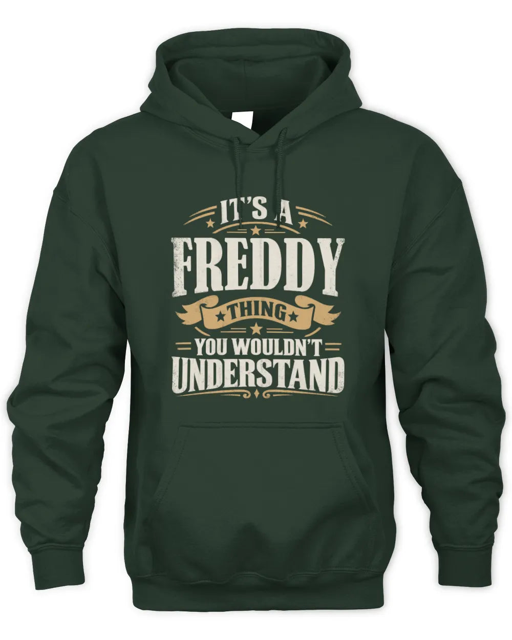 FREDDY P08 TH51 - Personalized “It’s a/an [NAME] Thing – You Wouldn’t Understand” Shirt - Unisex Hoodie - Forest Green