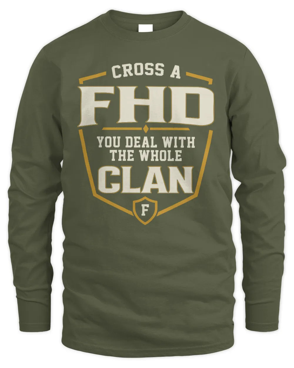 FHD NT1-K008 Cross A/An NAME, You Deal With the Whole Clan | Personalized Vintage T-Shirt - Men's Long Sleeved T-Shirt - Military Green