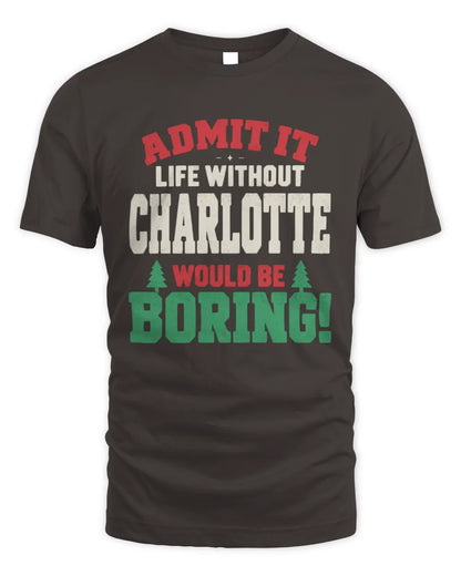 CHARLOTTE P5 TH08 Christmas T-Shirt – “Life Without NAME Would Be Boring” - Unisex Standard T-Shirt - Dark Chocolate