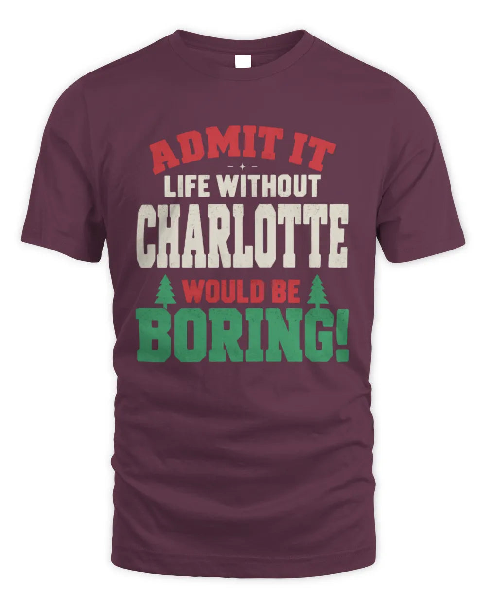 CHARLOTTE P5 TH08 Christmas T-Shirt – “Life Without NAME Would Be Boring” - Unisex Standard T-Shirt - Maroon
