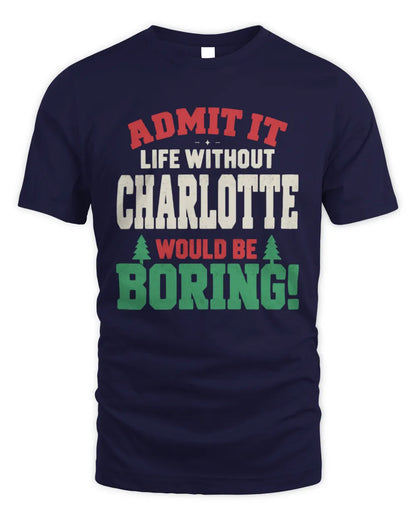 CHARLOTTE P5 TH08 Christmas T-Shirt – “Life Without NAME Would Be Boring” - Unisex Standard T-Shirt - Navy