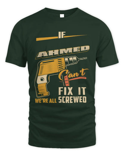 AHMED TP22-K4-228 - Personalized Handyman T-Shirt “If AARON Can’t Fix It, We’re All Screwed” - Unisex Standard T-Shirt - Forest Green