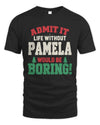 PAMELA P5 TH08 Christmas T-Shirt – “Life Without NAME Would Be Boring”
