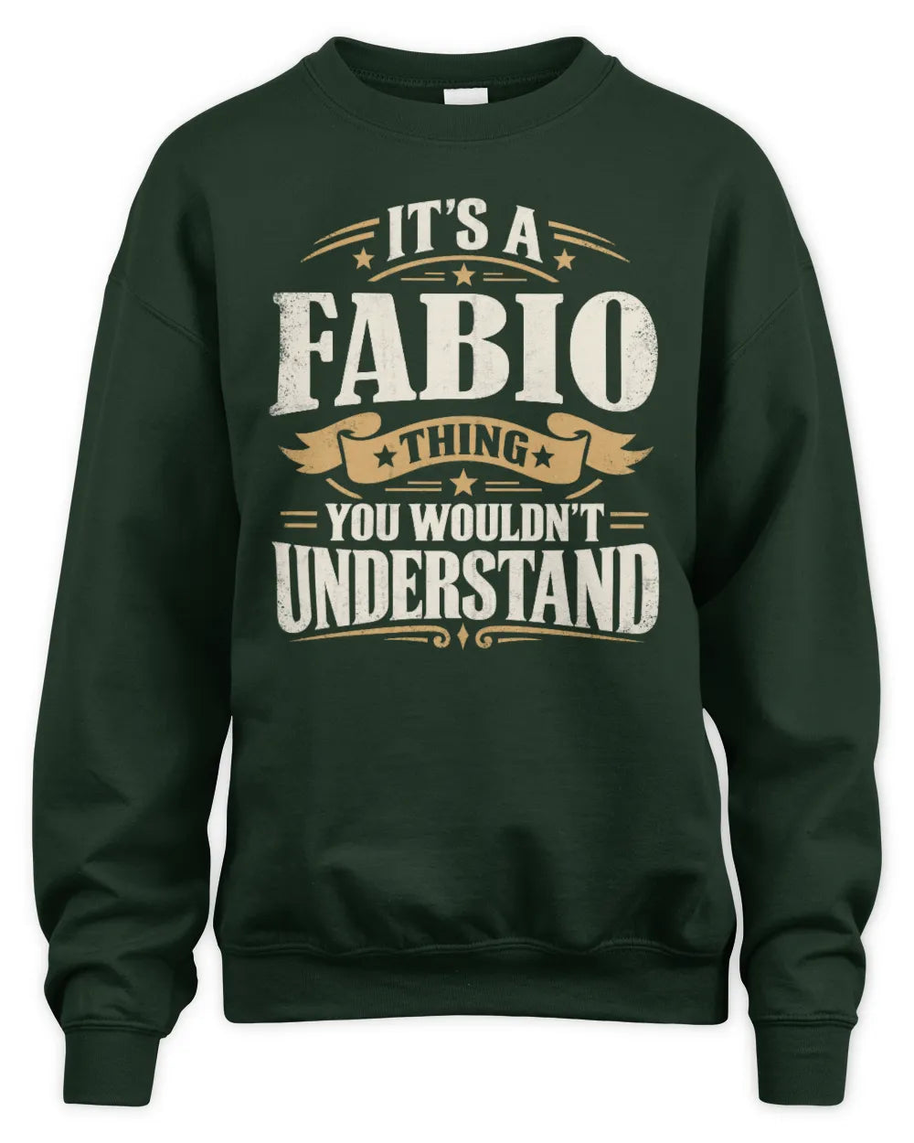 FABIO P08 TH51 - Personalized “It’s a/an [NAME] Thing – You Wouldn’t Understand” Shirt - Unisex Sweatshirt - Forest Green