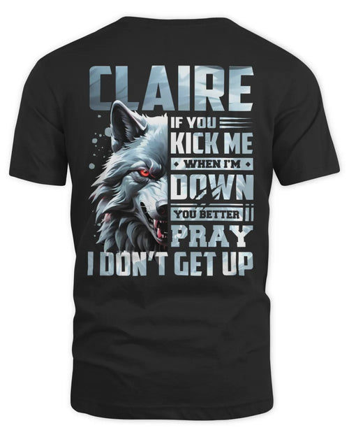 CLAIRE AP62-K4-666 - Personalized Fierce Wolf Quote Apparel “If You Kick Me When I’m Down, You Better Pray I Don’t Get Up” - Unisex Standard T-Shirt - Black